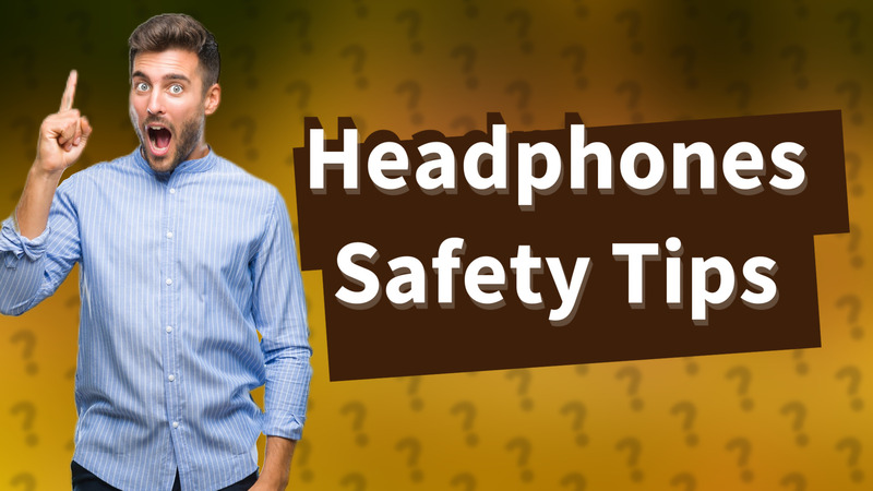 Headphones Safety Tips
