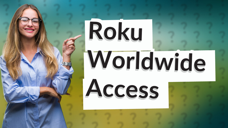 Roku Worldwide Access