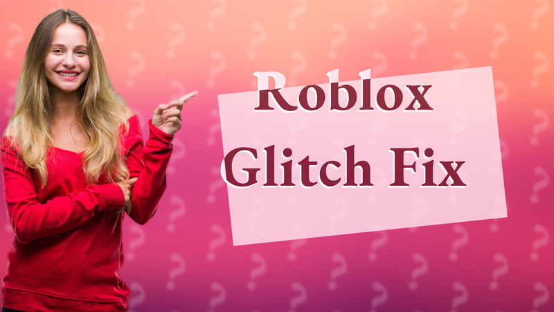 Roblox Glitch Fix