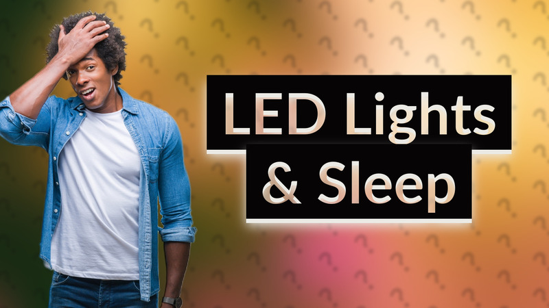 LED Lights & Sleep