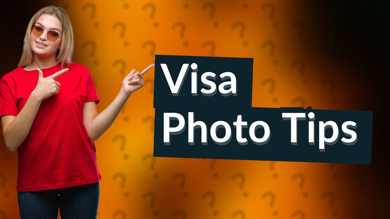Visa Photo Tips