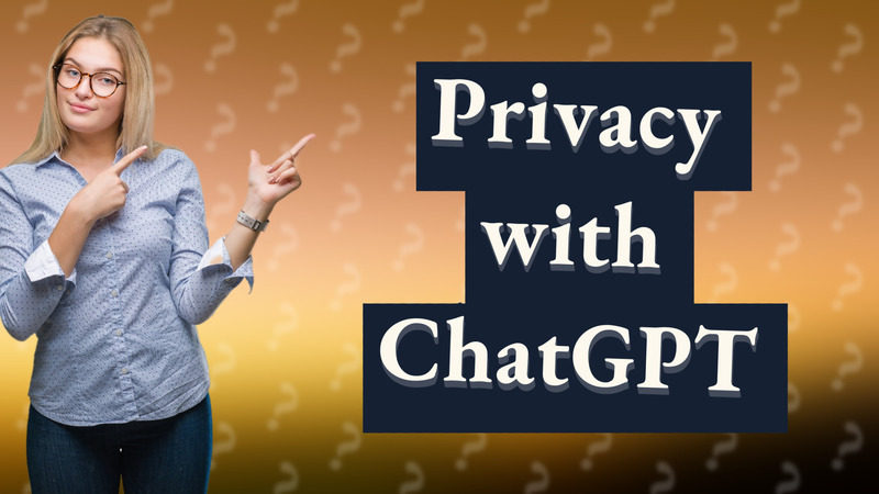 Privacy with ChatGPT