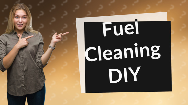Fuel Cleaning DIY