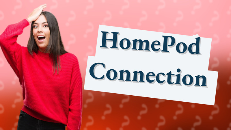 HomePod Connection