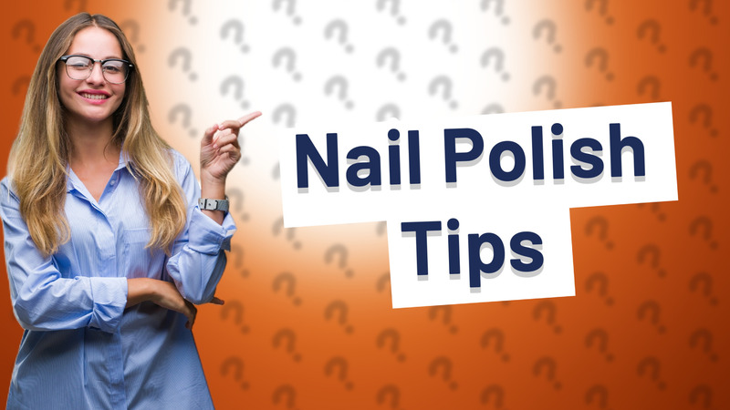 Nail Polish Tips