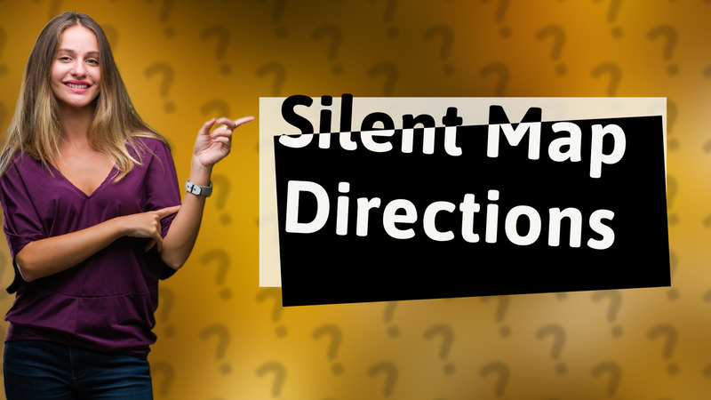 Silent Map Directions