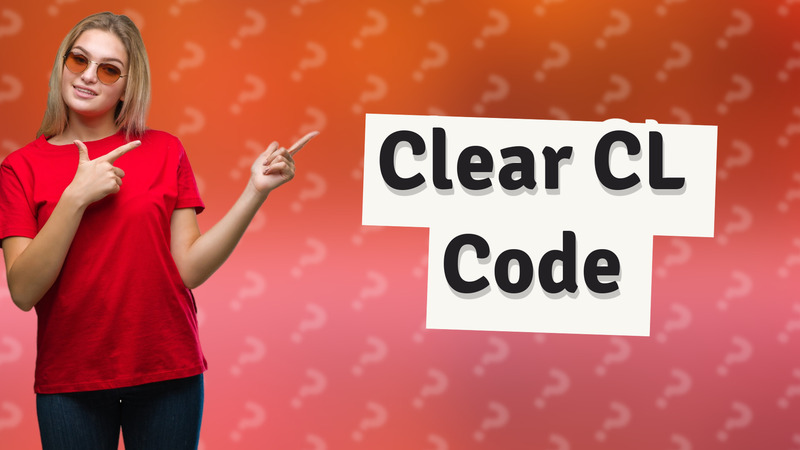 Clear CL Code