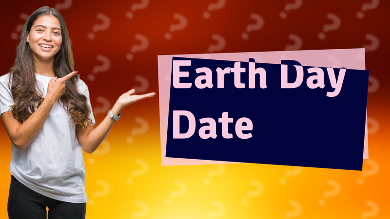 Earth Day Date