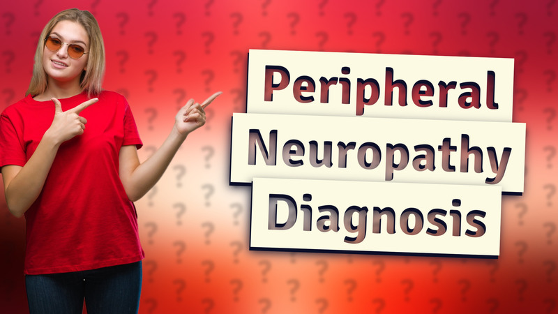 Peripheral Neuropathy Diagnosis