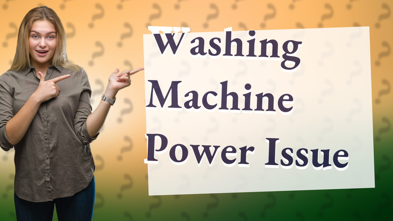 Washing Machine Power Issue