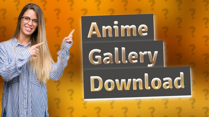 Anime Gallery Download