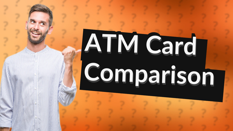 ATM Card Comparison