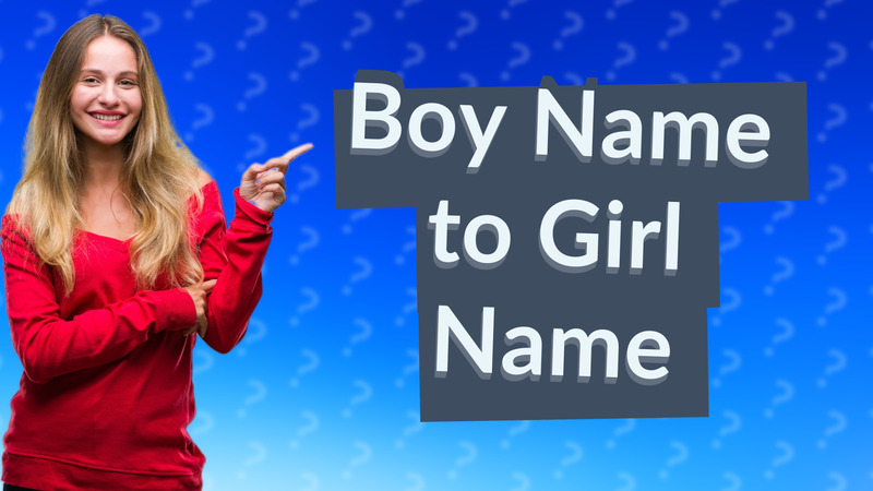 Boy Name to Girl Name