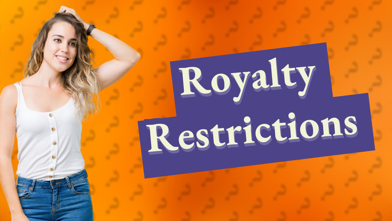 Royalty Restrictions