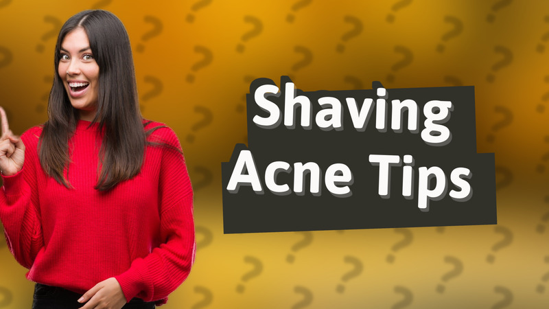 Shaving Acne Tips