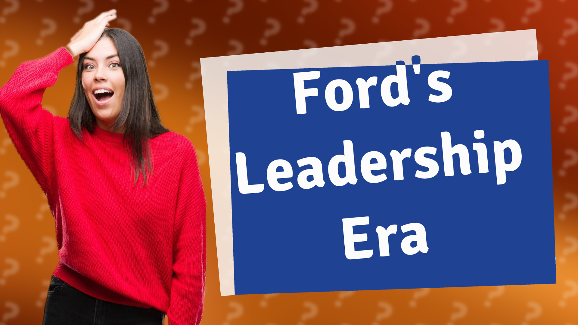 Ford's Leadership Era