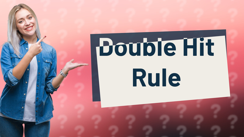 Double Hit Rule