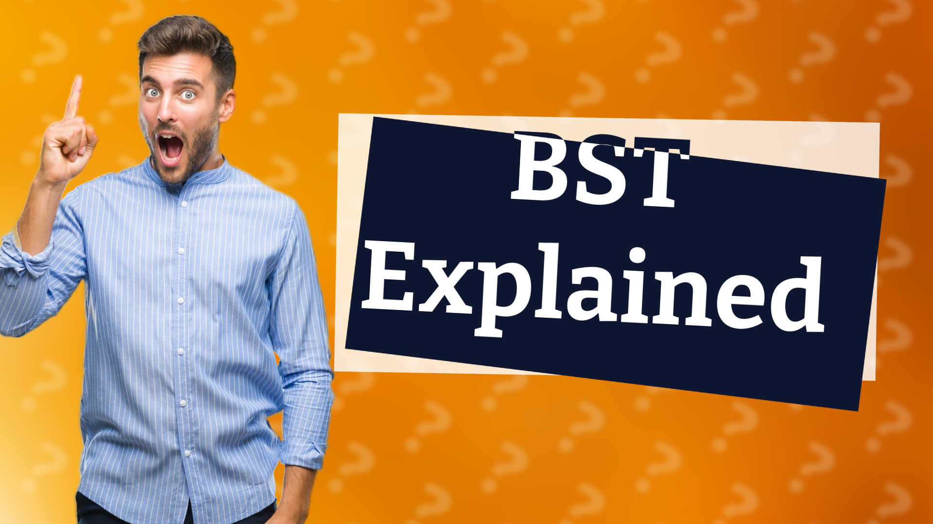 BST Explained