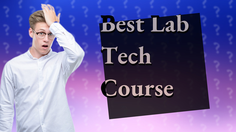Best Lab Tech Course