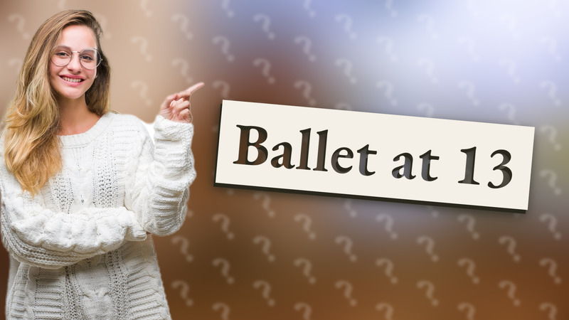 Ballet at 13