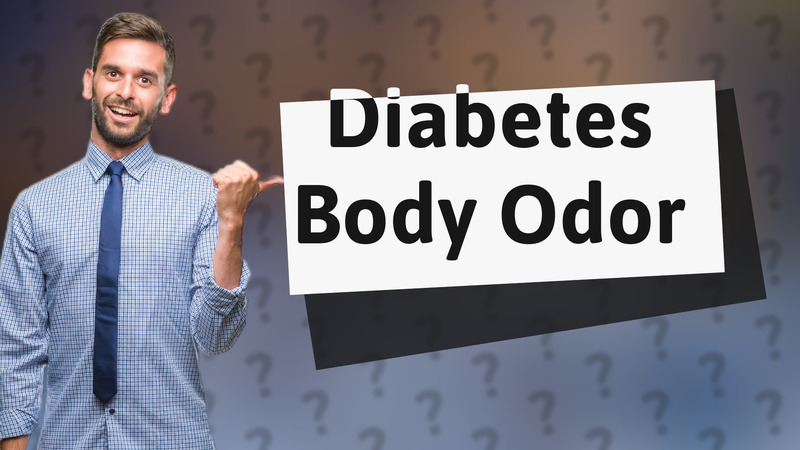 Diabetes Body Odor
