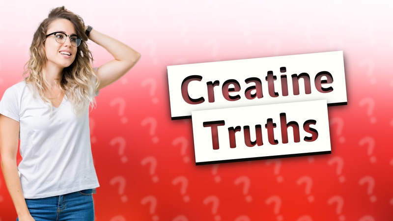 Creatine Truths