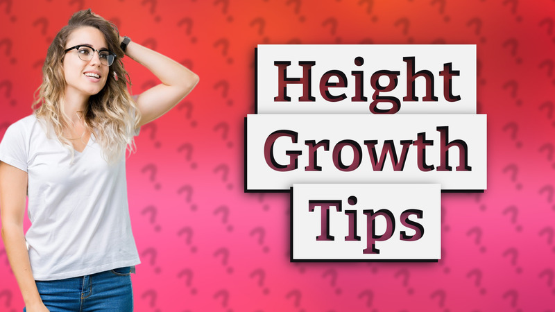 Height Growth Tips