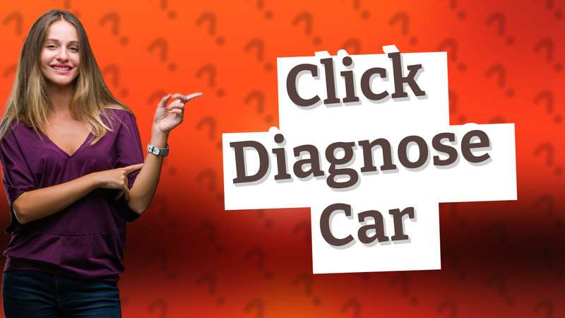 Click Diagnose Car