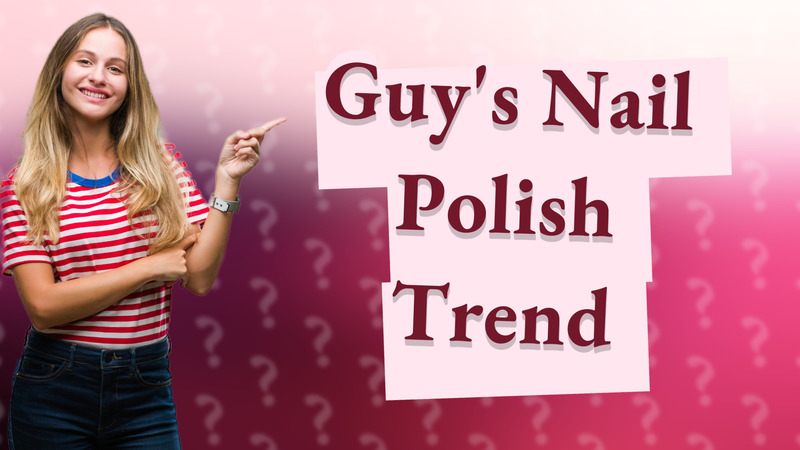 Guy's Nail Polish Trend