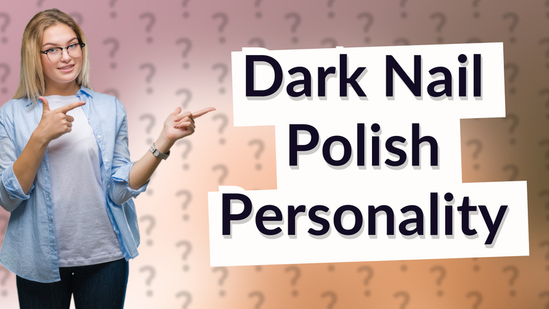 Dark Nail Polish Personality