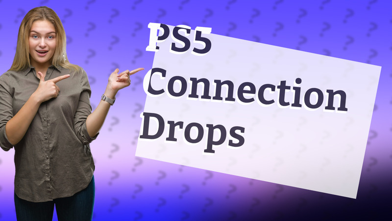 PS5 Connection Drops