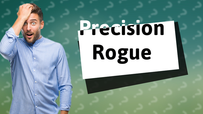 Precision Rogue