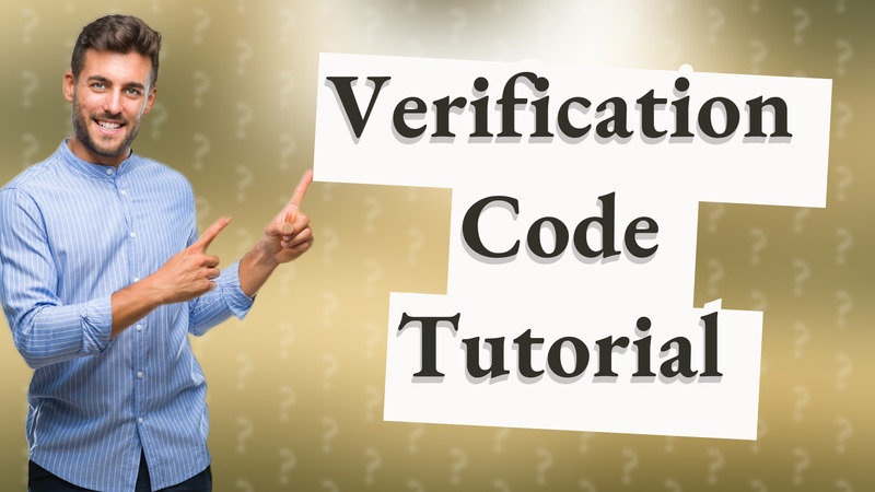 Verification Code Tutorial