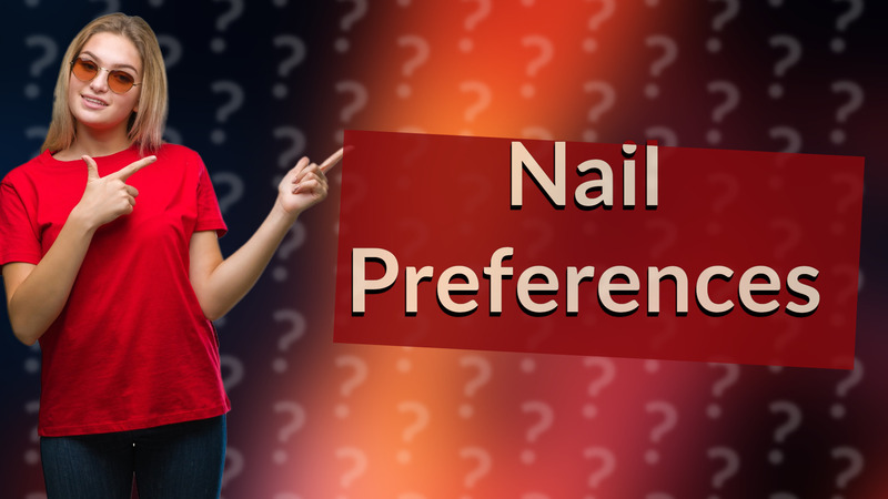 Nail Preferences