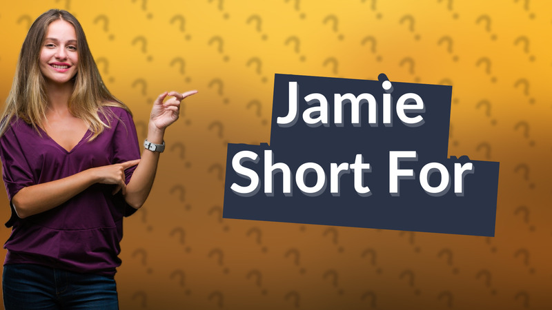 Jamie Short For