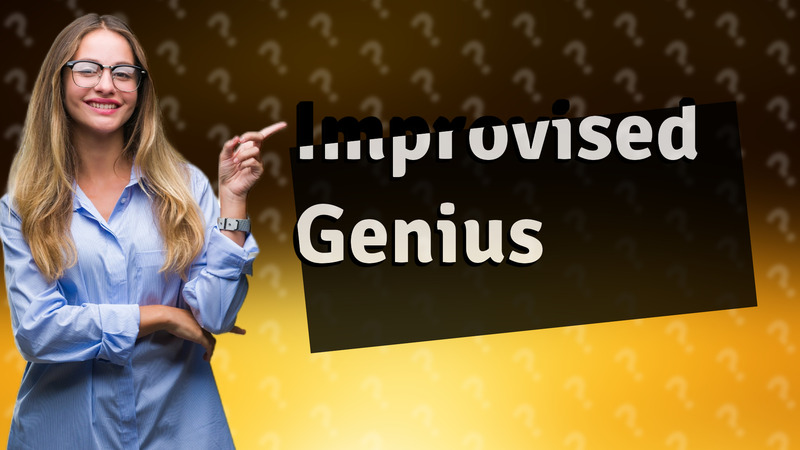 Improvised Genius