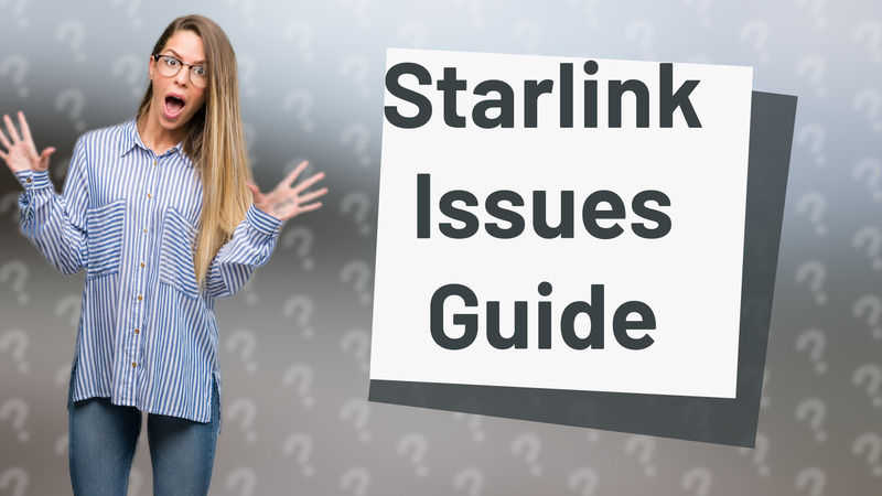 Starlink Issues Guide