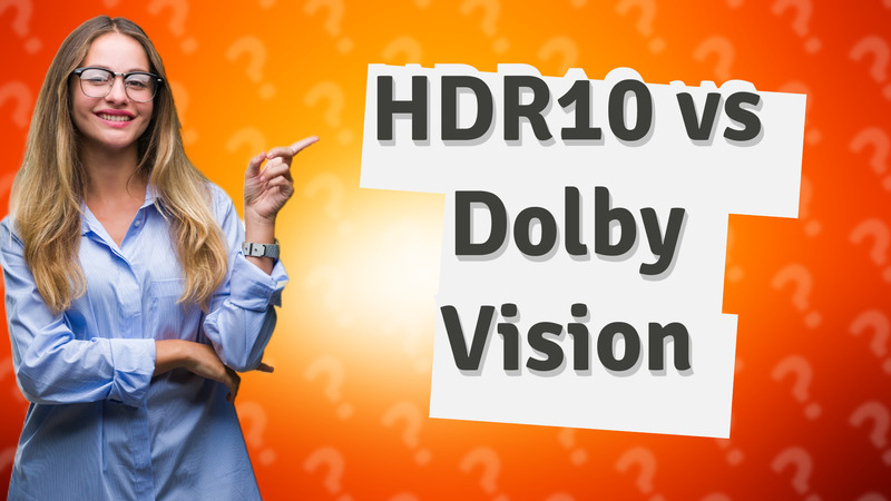 HDR10 vs Dolby Vision