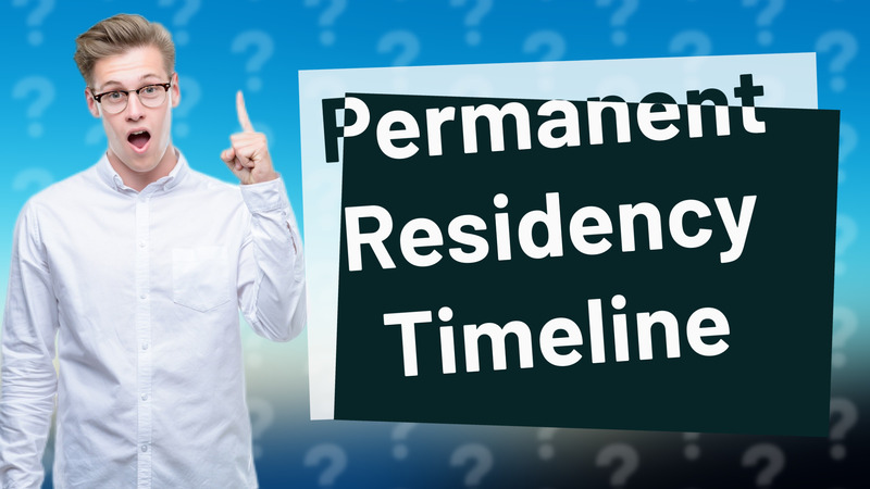 Permanent Residency Timeline