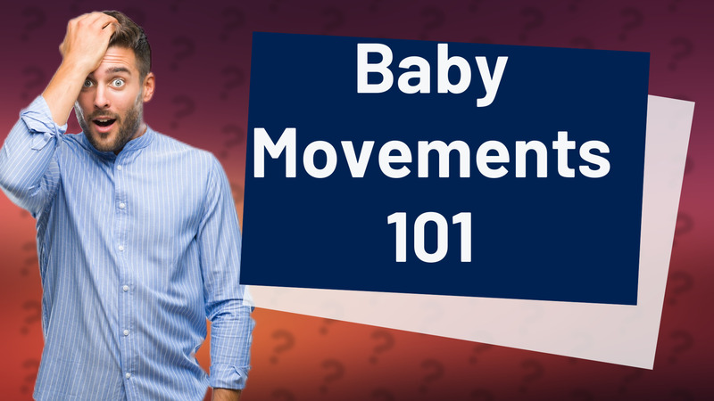 Baby Movements 101