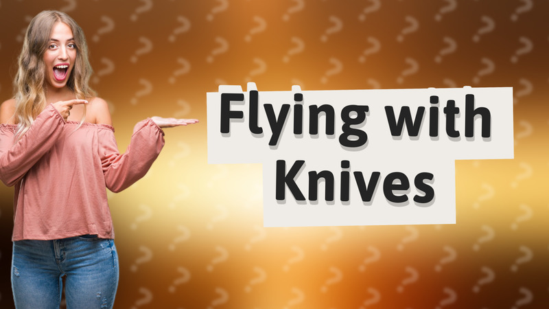 Flying with Knives