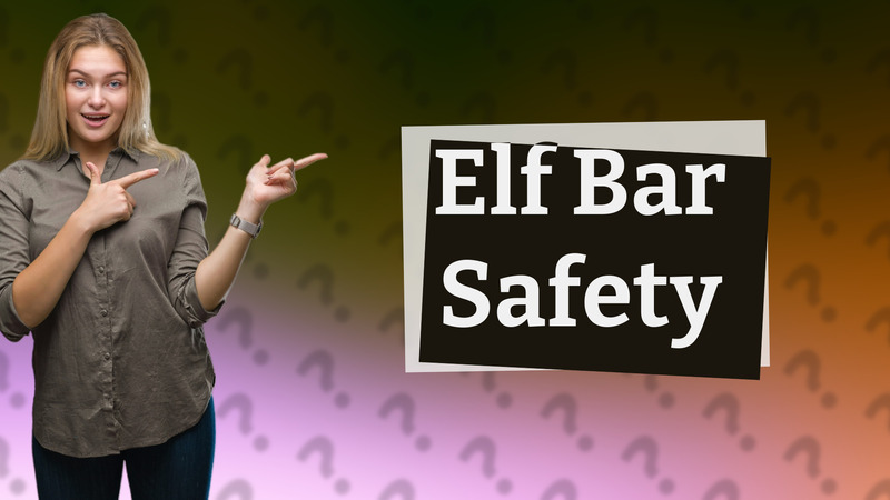 Elf Bar Safety