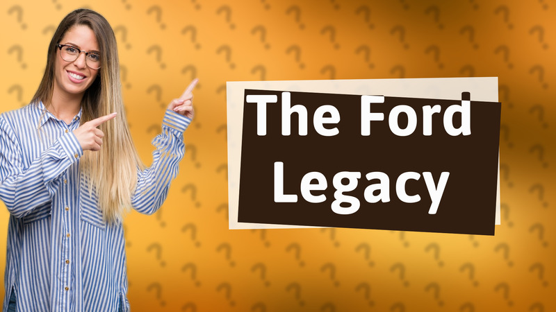 The Ford Legacy