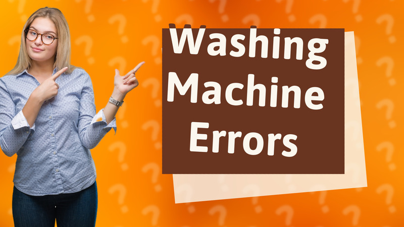 Washing Machine Errors
