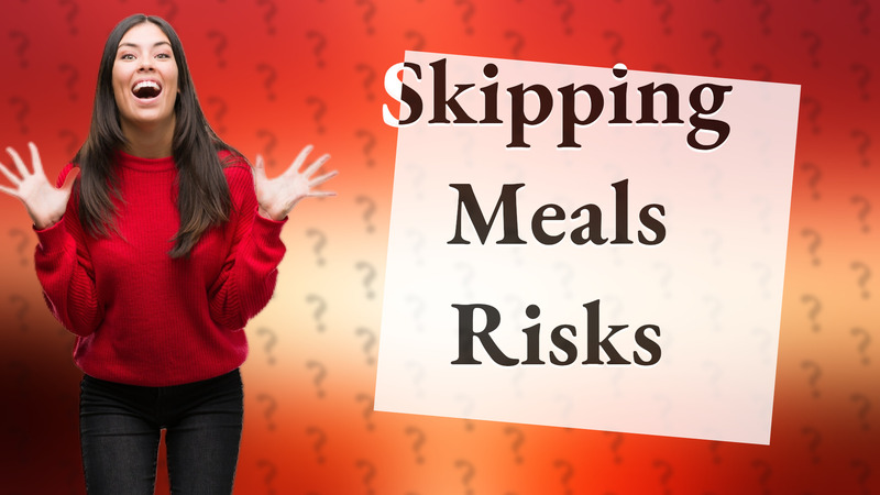 Skipping Meals Risks