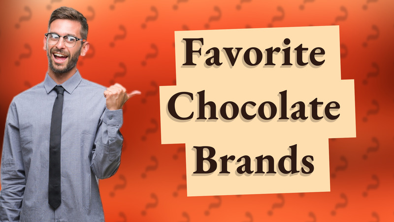 Favorite Chocolate Brands
