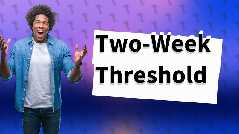 Two-Week Threshold