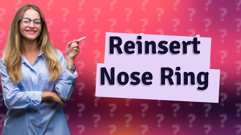 Reinsert Nose Ring