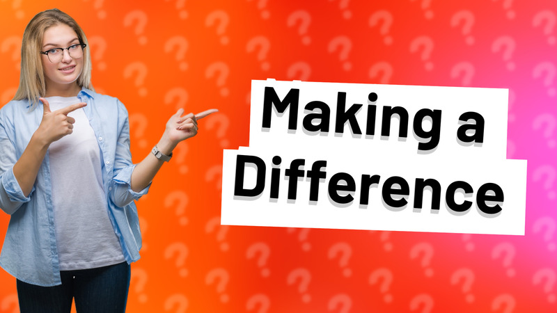 Making a Difference