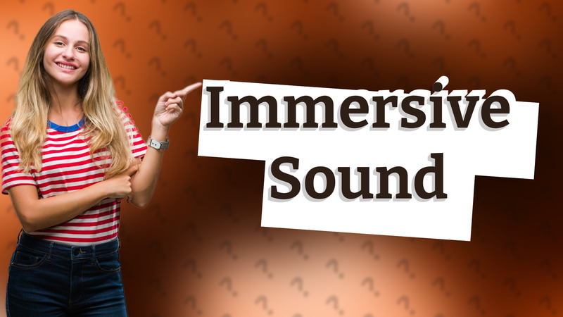 Immersive Sound